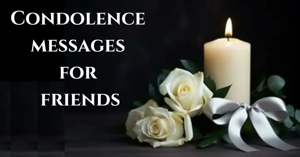 Heartfelt Condolence Messages for a Friend