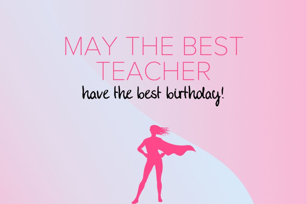 Short Birthday Wishes for Teacher